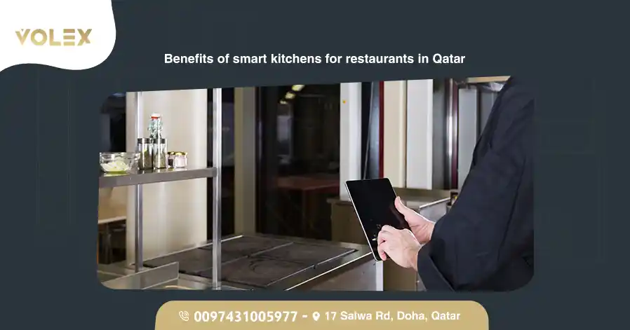 Benefits Of Smart Kitchens For Restaurants In Qatar
