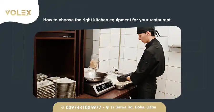 How To Choose The Right Kitchen Equipment For Your Restaurant