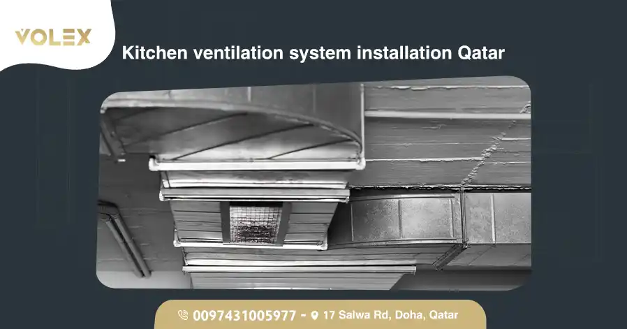 Kitchen Ventilation System Installation Qatar