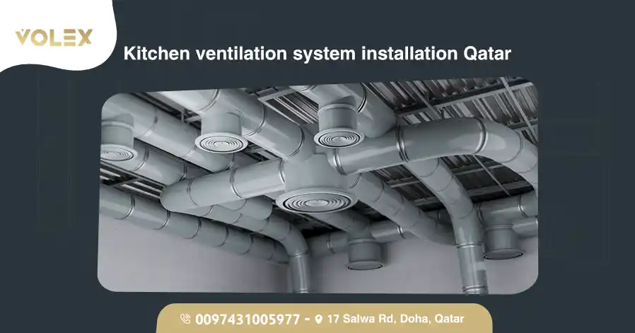 Kitchen Ventilation System Installation Qatar