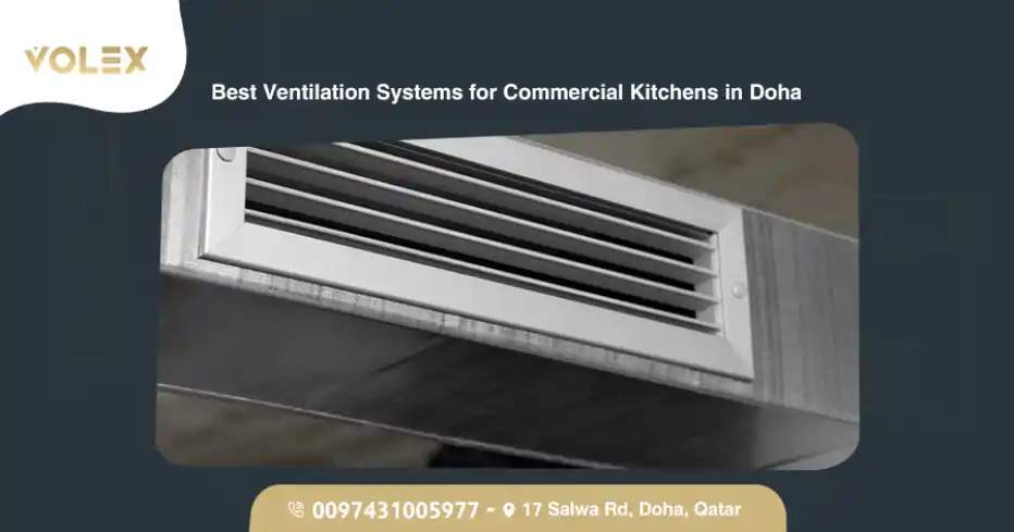 Best Ventilation Systems for Commercial Kitchens in Doha 