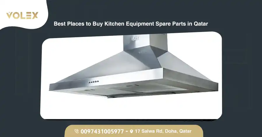 Best Places To Buy Kitchen Equipment Spare Parts In Qatar