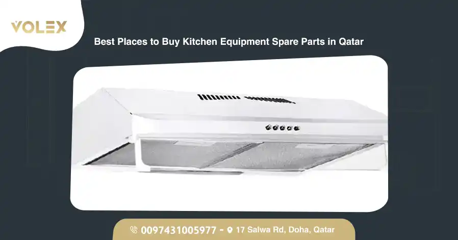 Best Places To Buy Kitchen Equipment Spare Parts In Qatar 