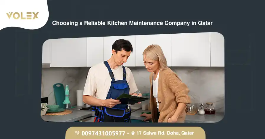 Choosing a Reliable Kitchen Maintenance Company in Qatar