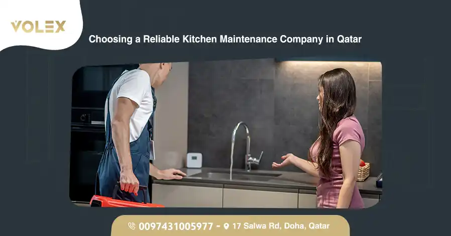 Choosing a Reliable Kitchen Maintenance Company in Qatar