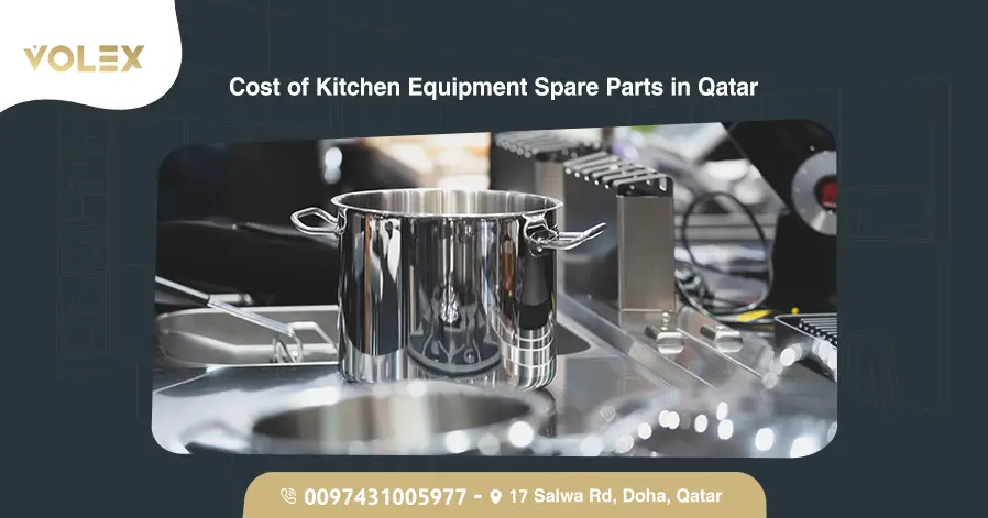 Cost Of Kitchen Equipment Spare Parts In Qatar
