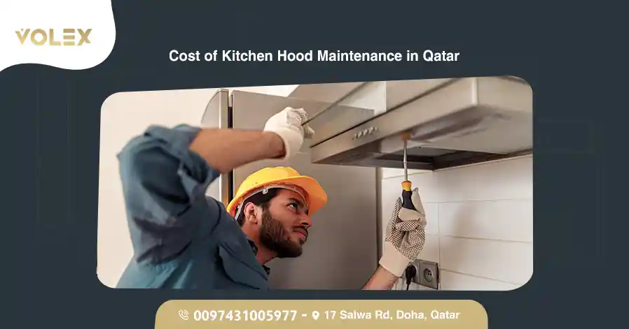 Cost of Kitchen Hood Maintenance in Qatar