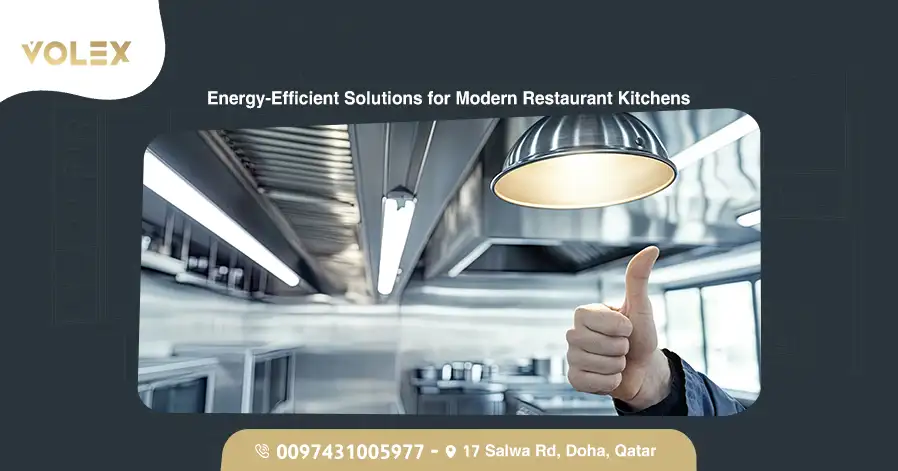 Energy-Efficient Solutions for Modern Restaurant Kitchens 