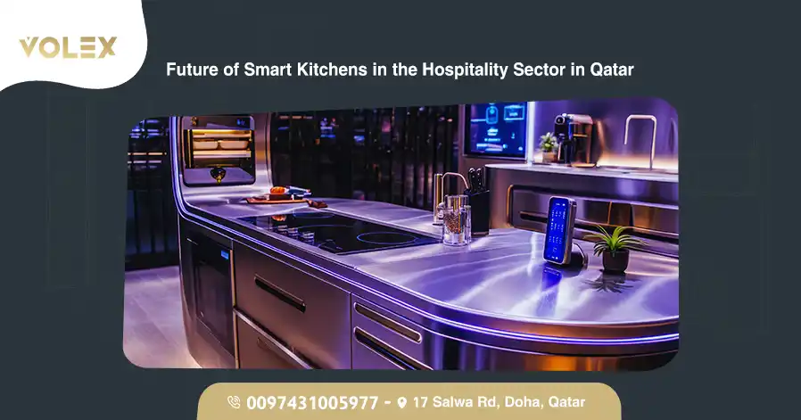 Future of Smart Kitchens in the Hospitality Sector in Qatar