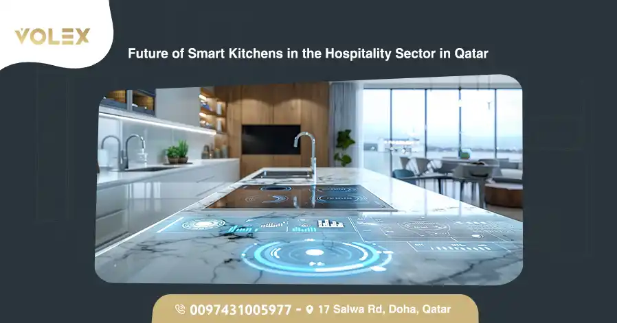 Future of Smart Kitchens in the Hospitality Sector in Qatar