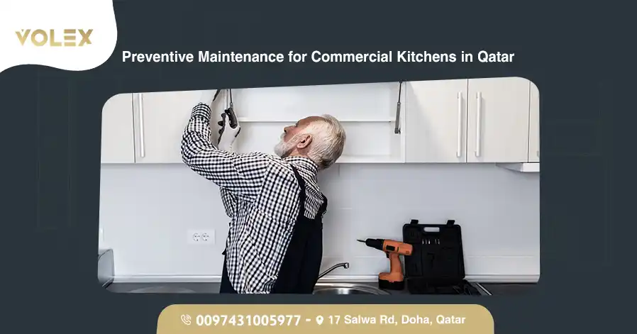 Preventive Maintenance For Commercial Kitchens In Qatar