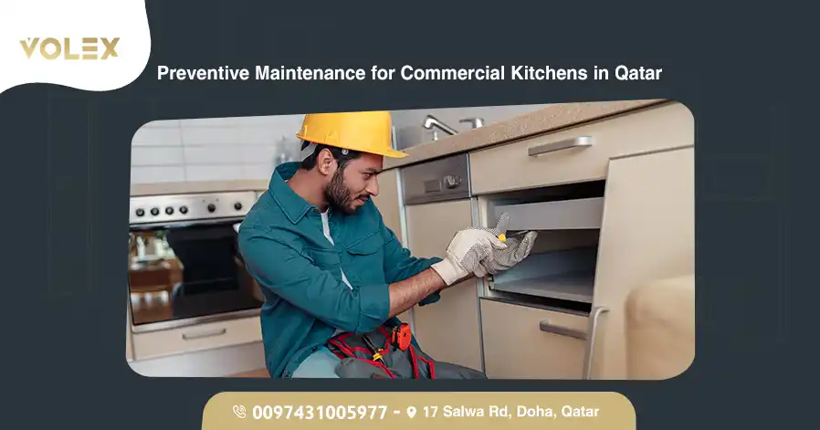 Preventive Maintenance For Commercial Kitchens In Qatar