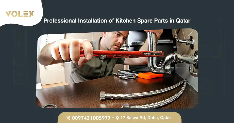 Professional Installation of Kitchen Spare Parts in Qatar