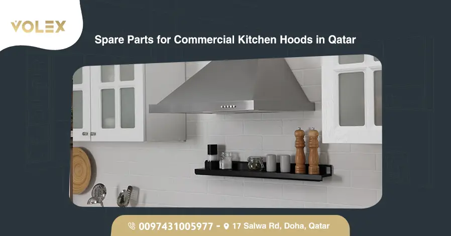 Spare Parts for Commercial Kitchen Hoods in Qatar