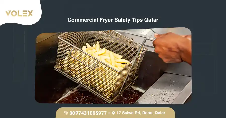 Commercial Fryer Safety Tips Qatar 