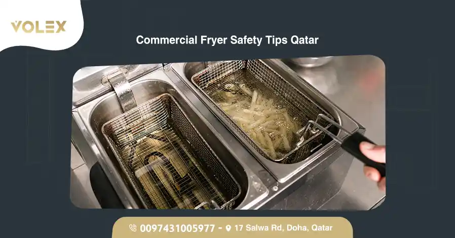 Commercial Fryer Safety Tips Qatar 